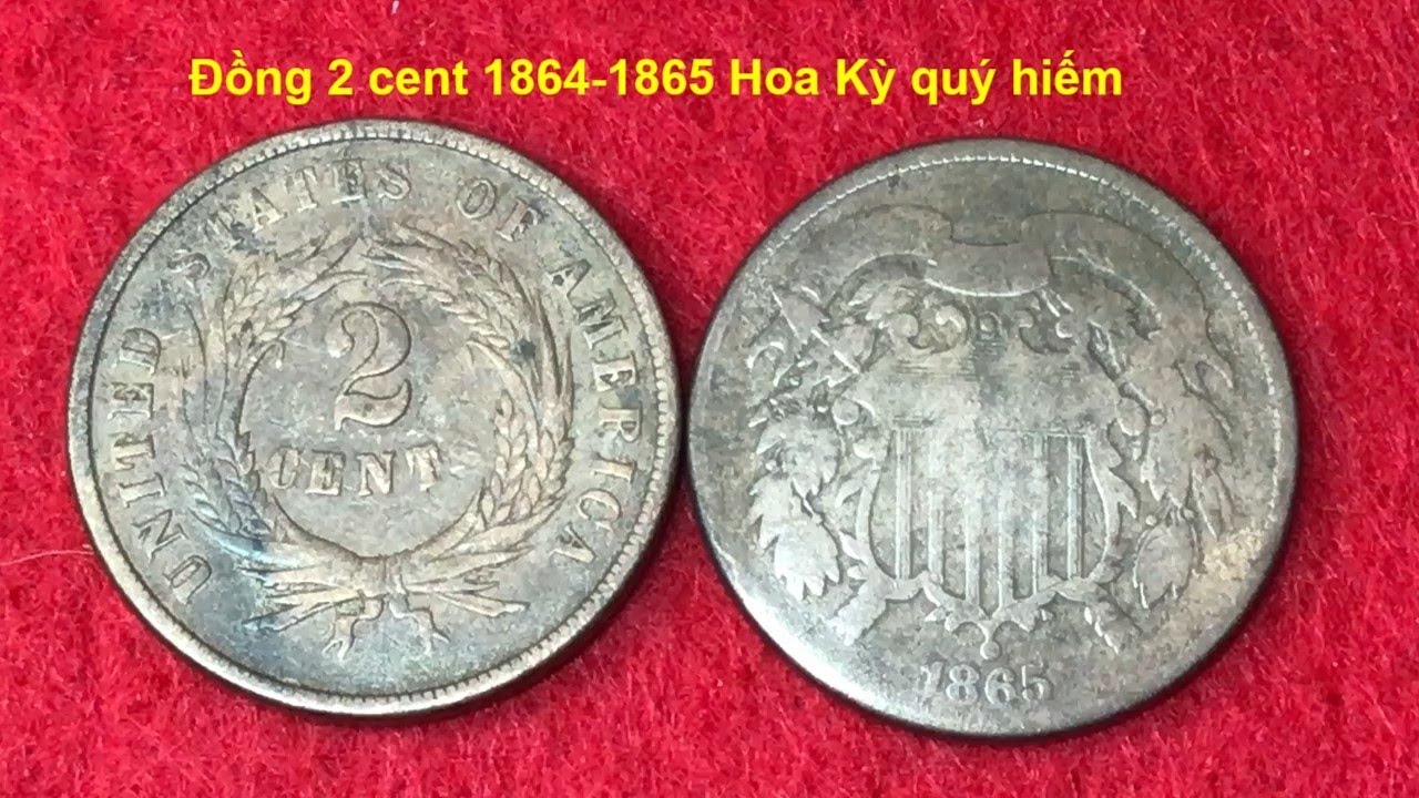 TWO CENT PIECES 1864 AND 1865 / ĐỒNG TIỀN 2 CENT HOA KỲ QU&Yacute; HIẾM