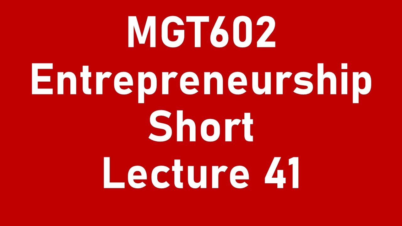 MGT602 Short Lecture 41