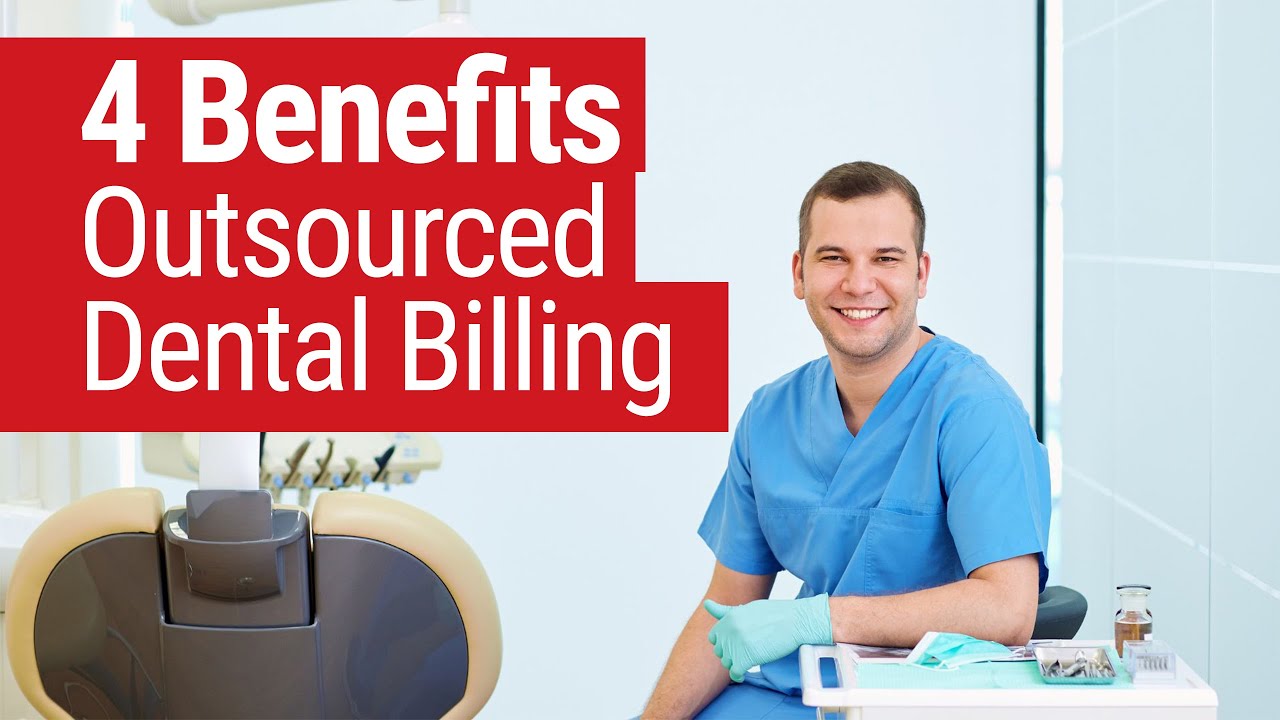The Benefits of Outsourcing Dental Billing - Dental Practice Management