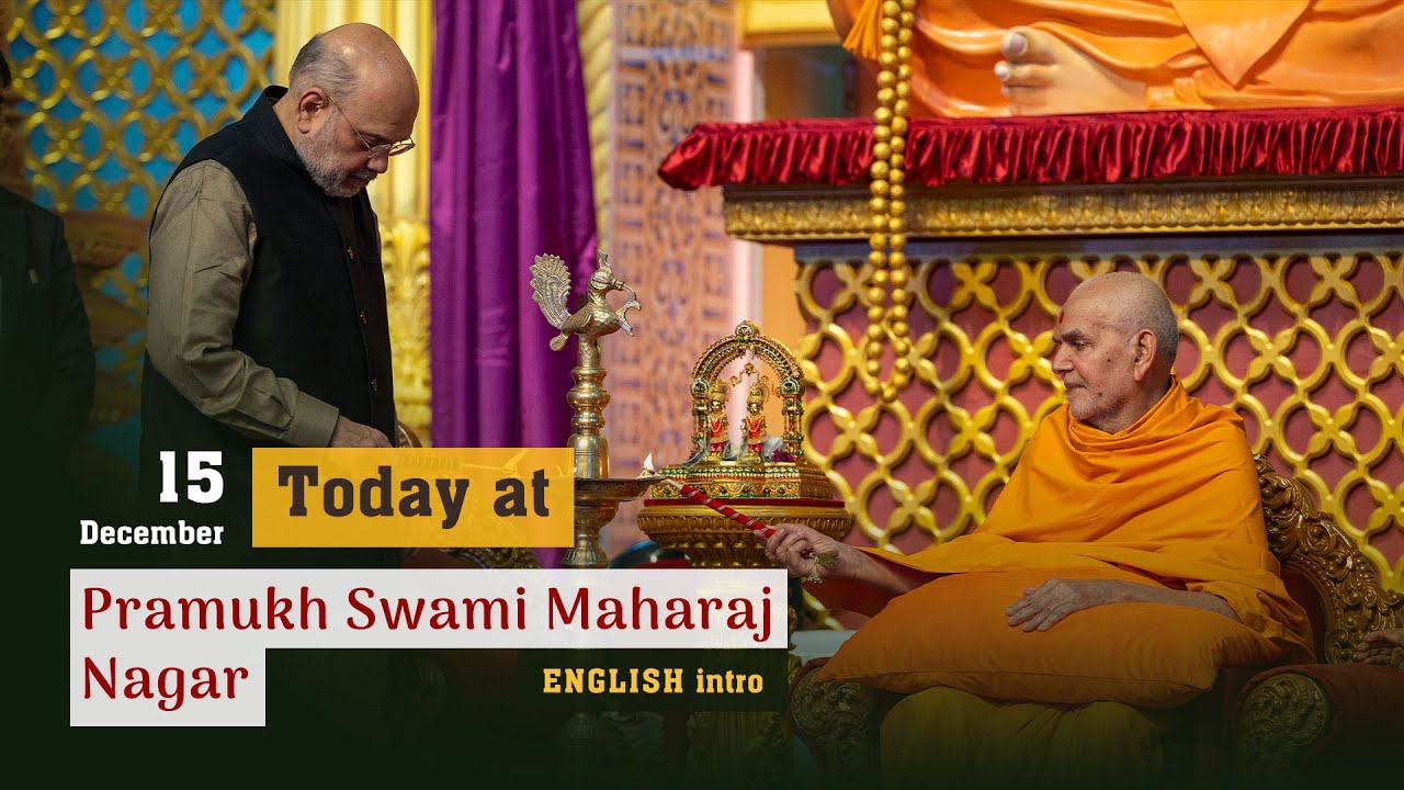 Today at Pramukh Swami Maharaj Nagar in English - Day 1: 15th Dec 2022, 10:00PM (India Time)