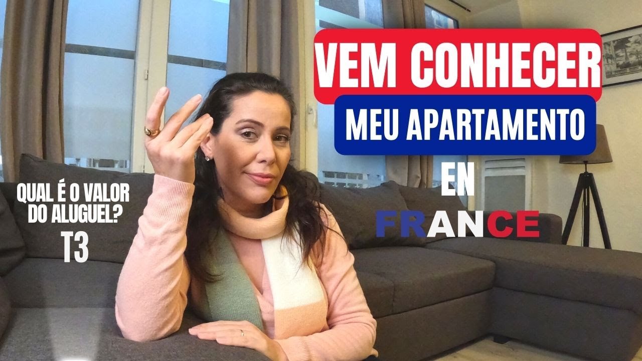 QUANTO CUSTA UM T3 NA FRANÇA| Um tour pelo meu apartamento na FRANÇA