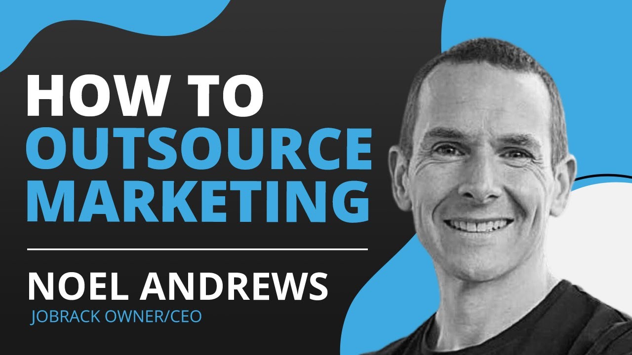 How to Outsource Marketing with Noel Andrews