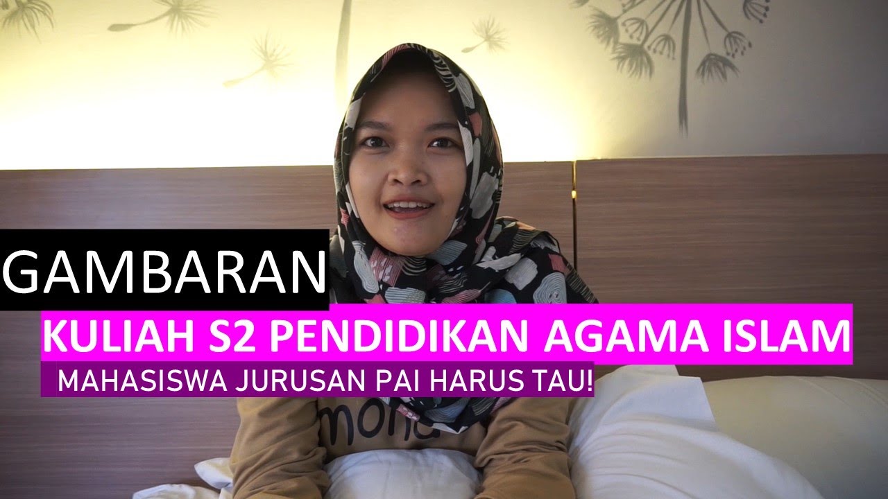 GAMBARAN KULIAH S2 PAI PENDIDIKAN AGAMA ISLAM