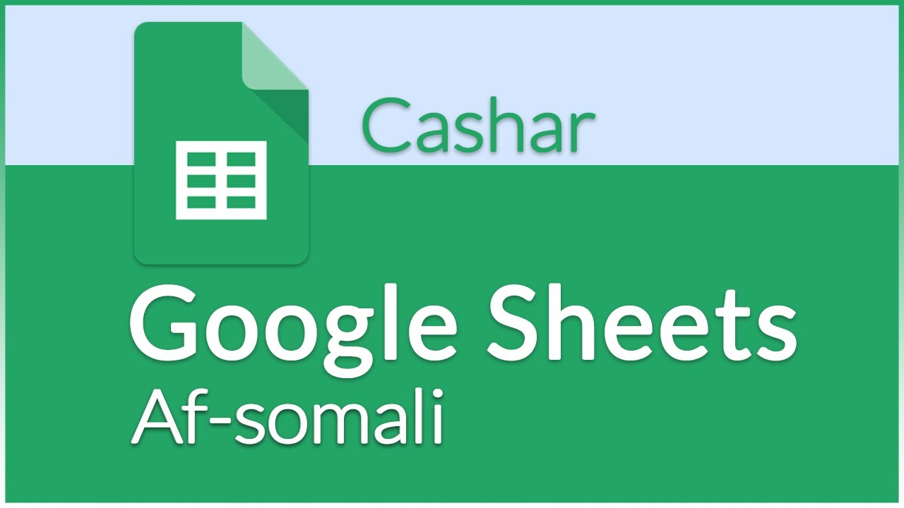 GOOGLE SHEETS - Crash Course  (AF-SOMALI)