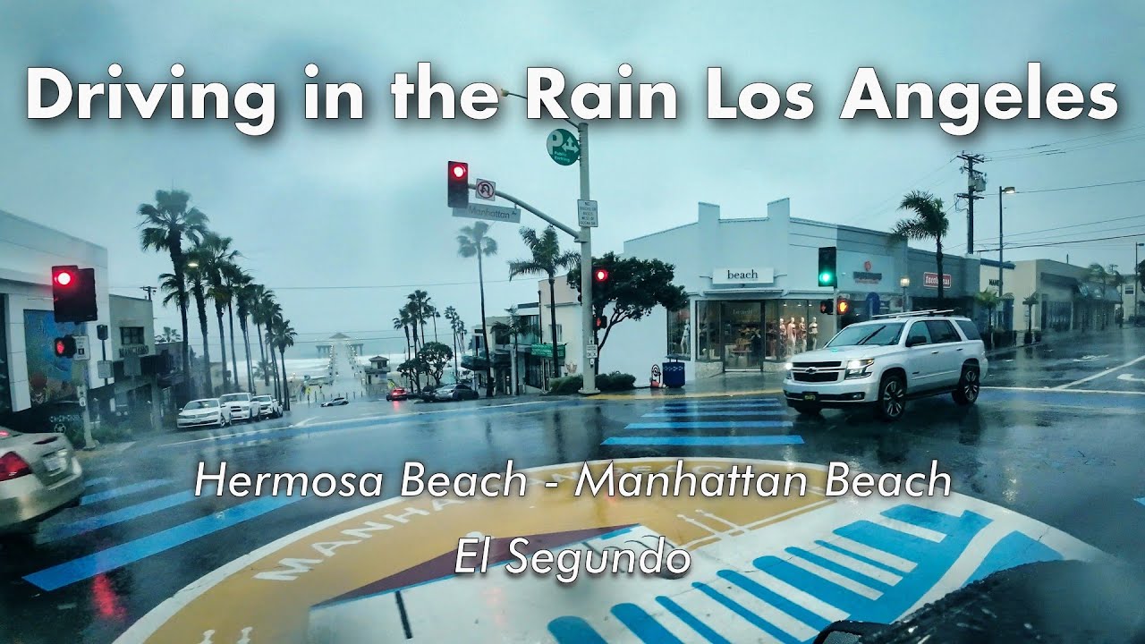 Driving in the Rain - Hermosa Beach, Manhattan Beach, El Segundo