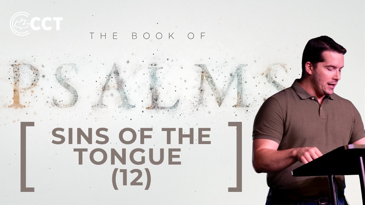 Sins of the Tongue (Psalm 12) | Pastor Tyler Warner