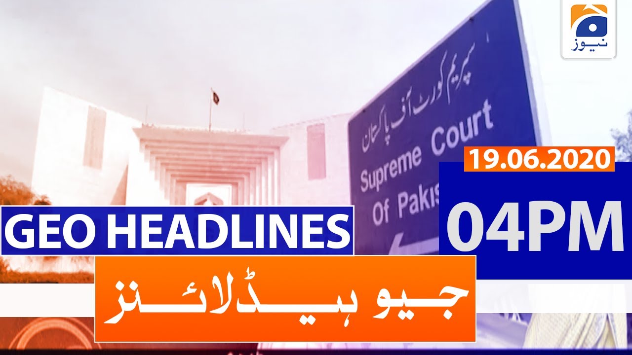 Geo Headlines 04 PM |19th June 2020