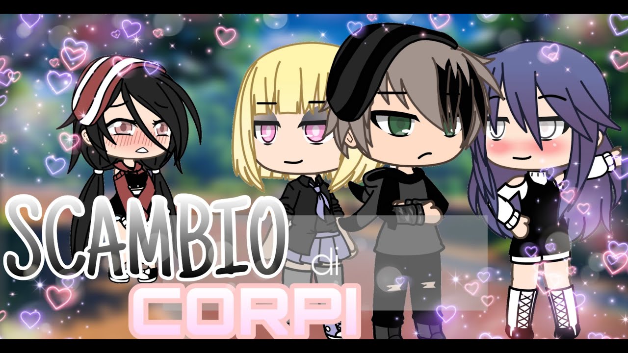 -Scambio di corpi 🌺 [Gacha Life Ita 🇮🇹] Mini Movie-