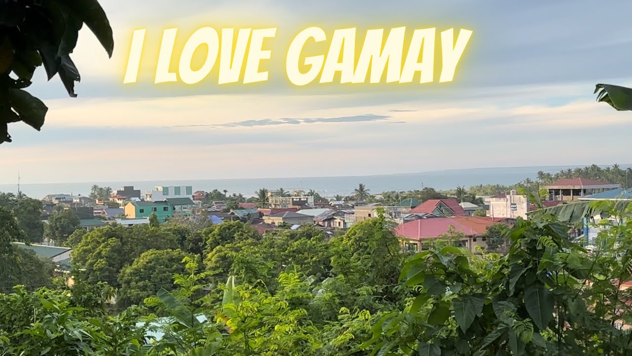 LET'S EXPLORE  THE BEAUTIFUL TOWN OF GAMAY, NORTHERN SAMAR