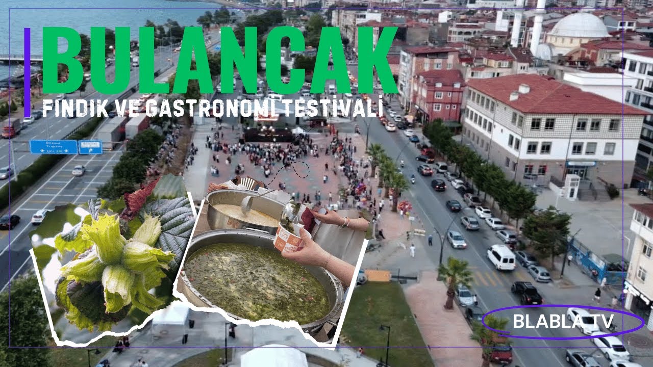 BULANCAK FINDIK ve GASTRONOMİ FESTİVALİ - GİRESUN