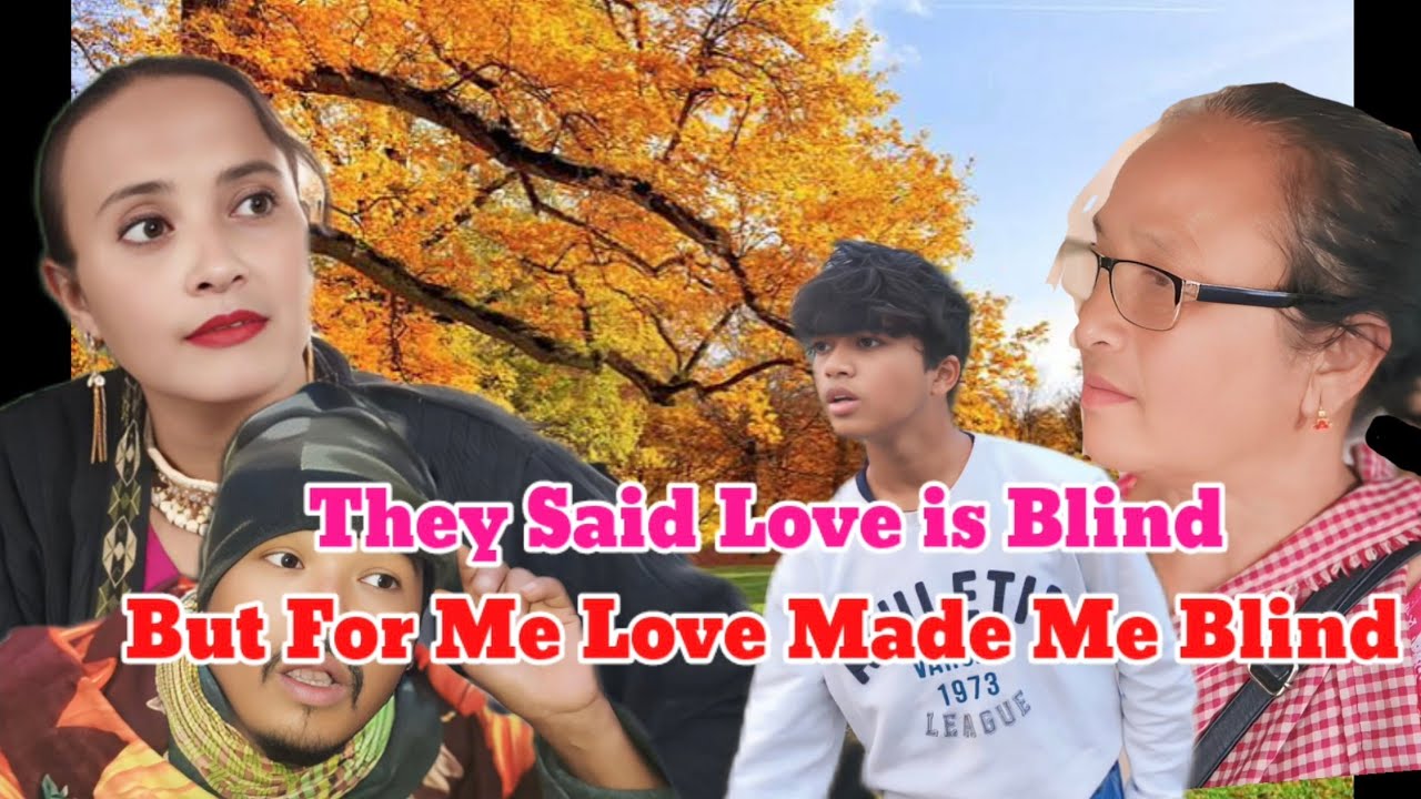 Khasi funny short Film / They Said Love Is Blind But For Me Love Made Me Blind