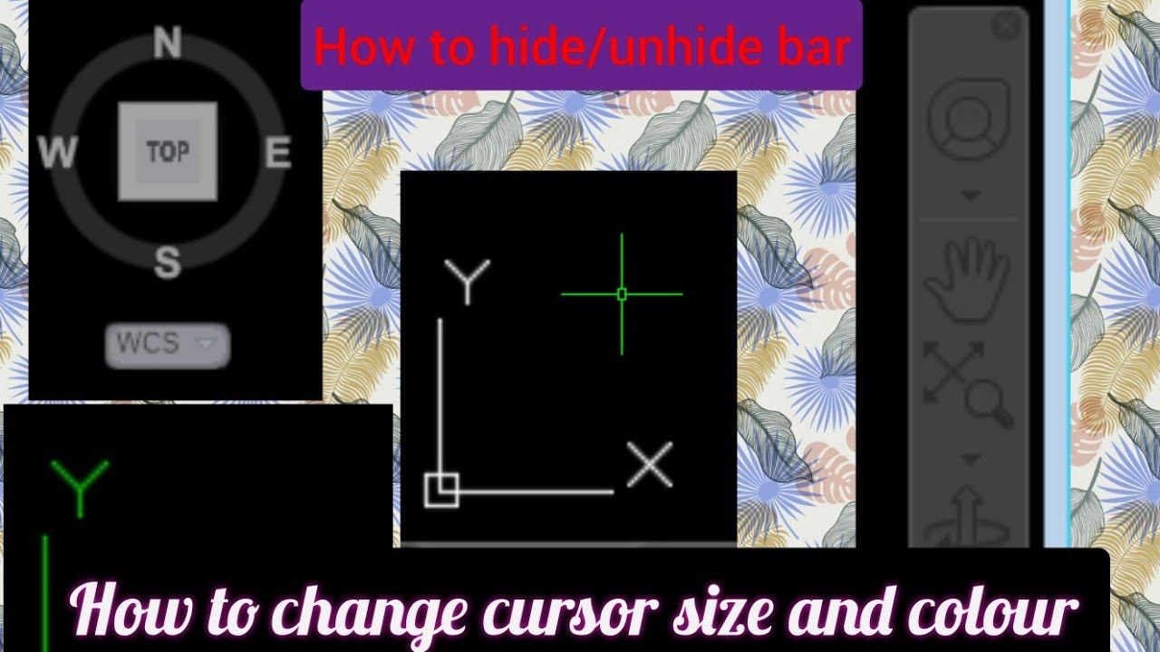 how to hide unhide navigation bar,cube bar and usc bar size colour of cursor