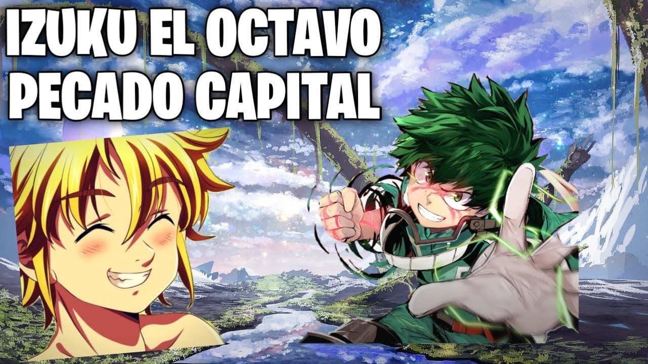 Izuku El Octavo Pecado Capital ep 1