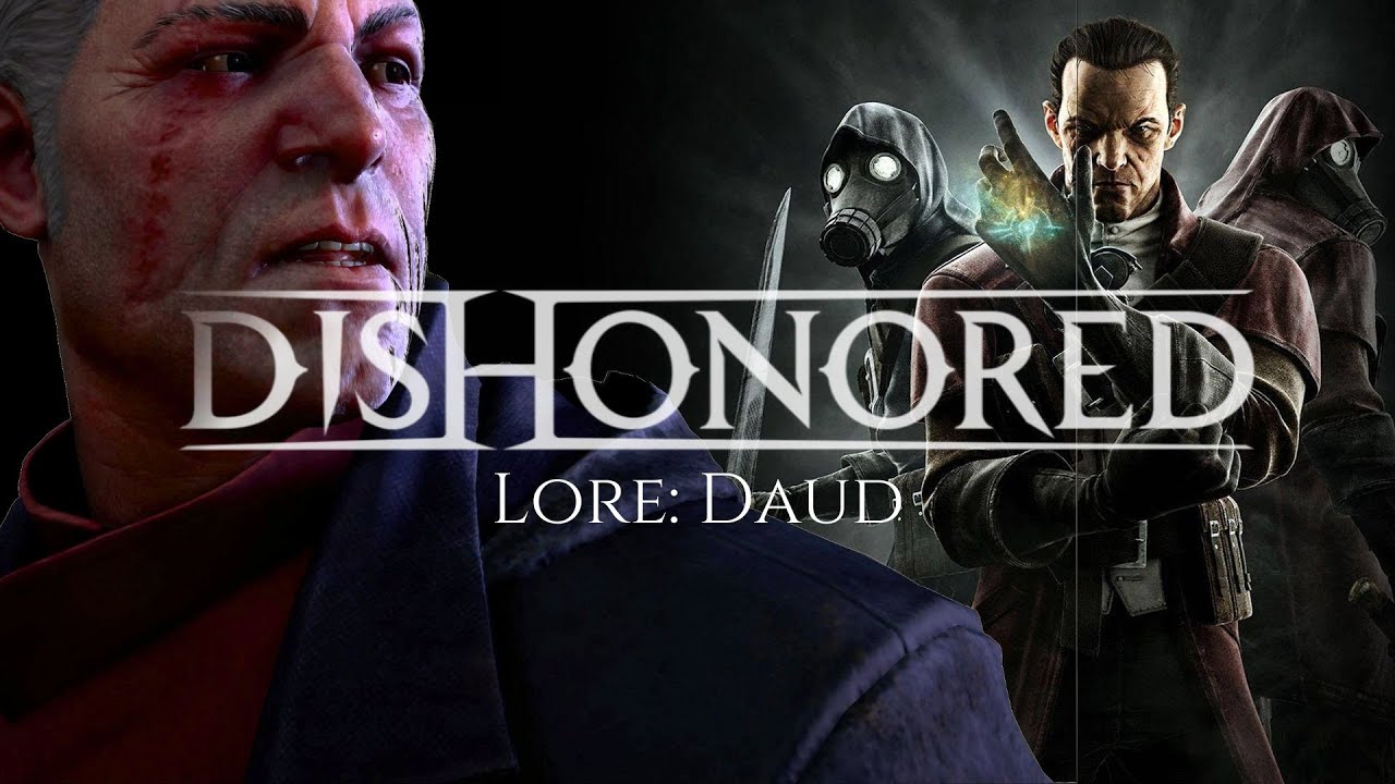 Dishonored Lore: Daud