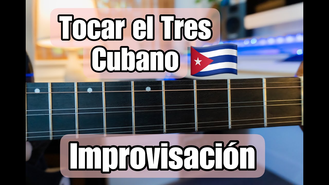 CLASE #1...Como Improvisar ,tocar y ligar acordes en el Tres Cubano