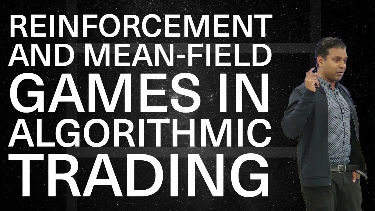 Reinforcement and mean-field games in algorithmic trading - Sebastian Jaimungal