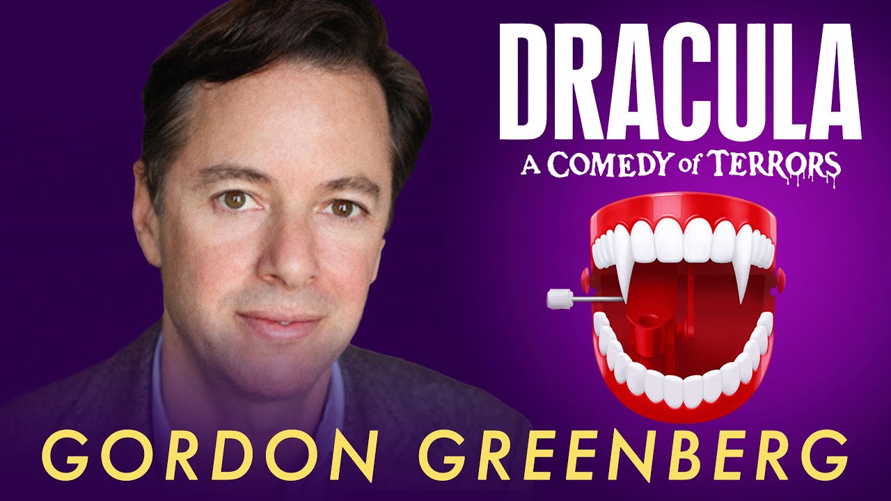 Finding Your Unique Selling Point with Dracula: A Comedy of Terrors Writer/Director Gordon Greenberg