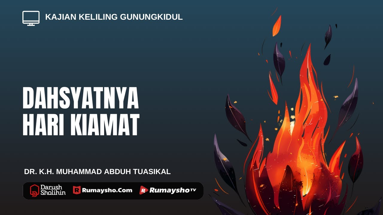 Dahsyatnya Hari Kiamat  - Ustadz Dr.Muhammad Abduh Tuasikal, M.Sc.