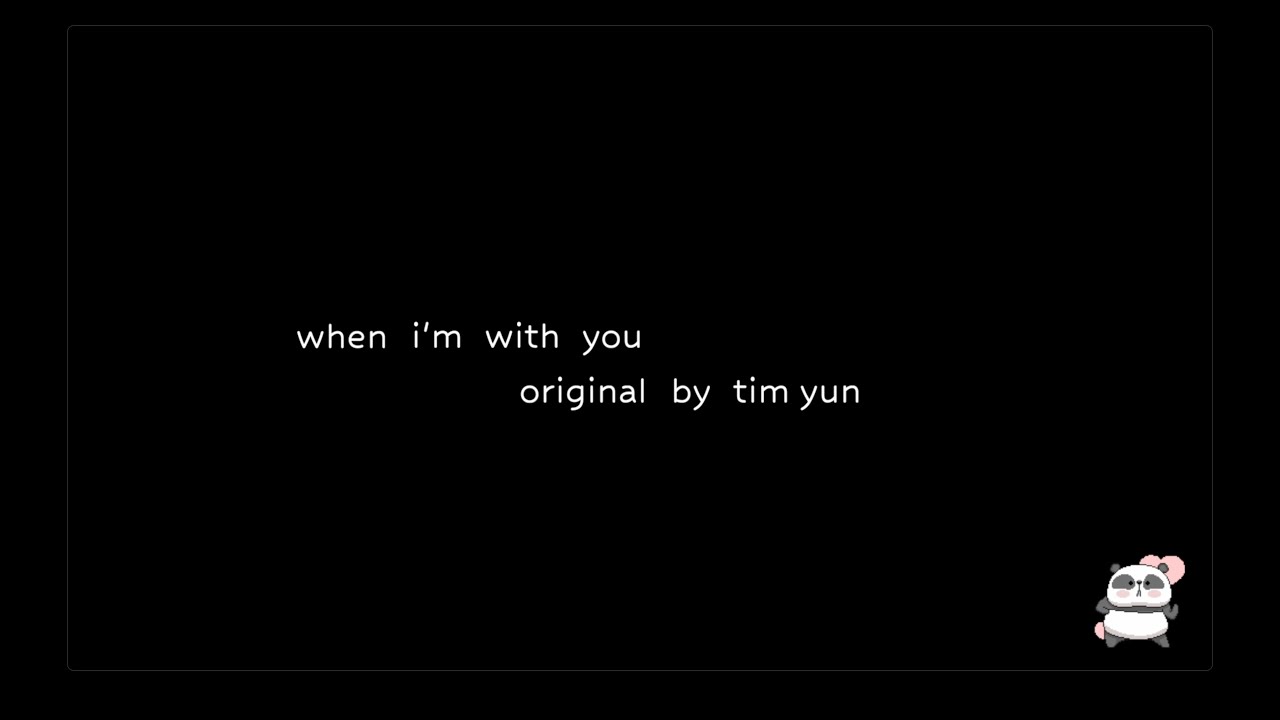 when i'm with you (can you be part 2) -tim yun (original)