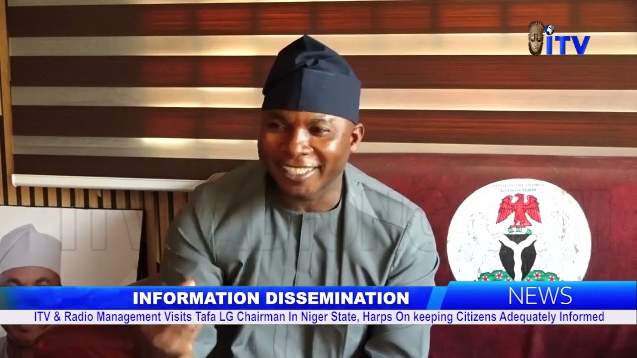 ITV Management Visits Tafa LG Chairman In Niger State, Harps On Keeping Citizens Adequately Informed