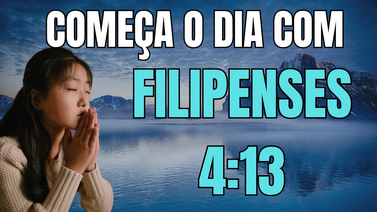 ORAÇÃO DA MANHÃ COM FILIPENSES 413  ORAÇÃO PODEROSA DE FORÇA ESPIRITUAL