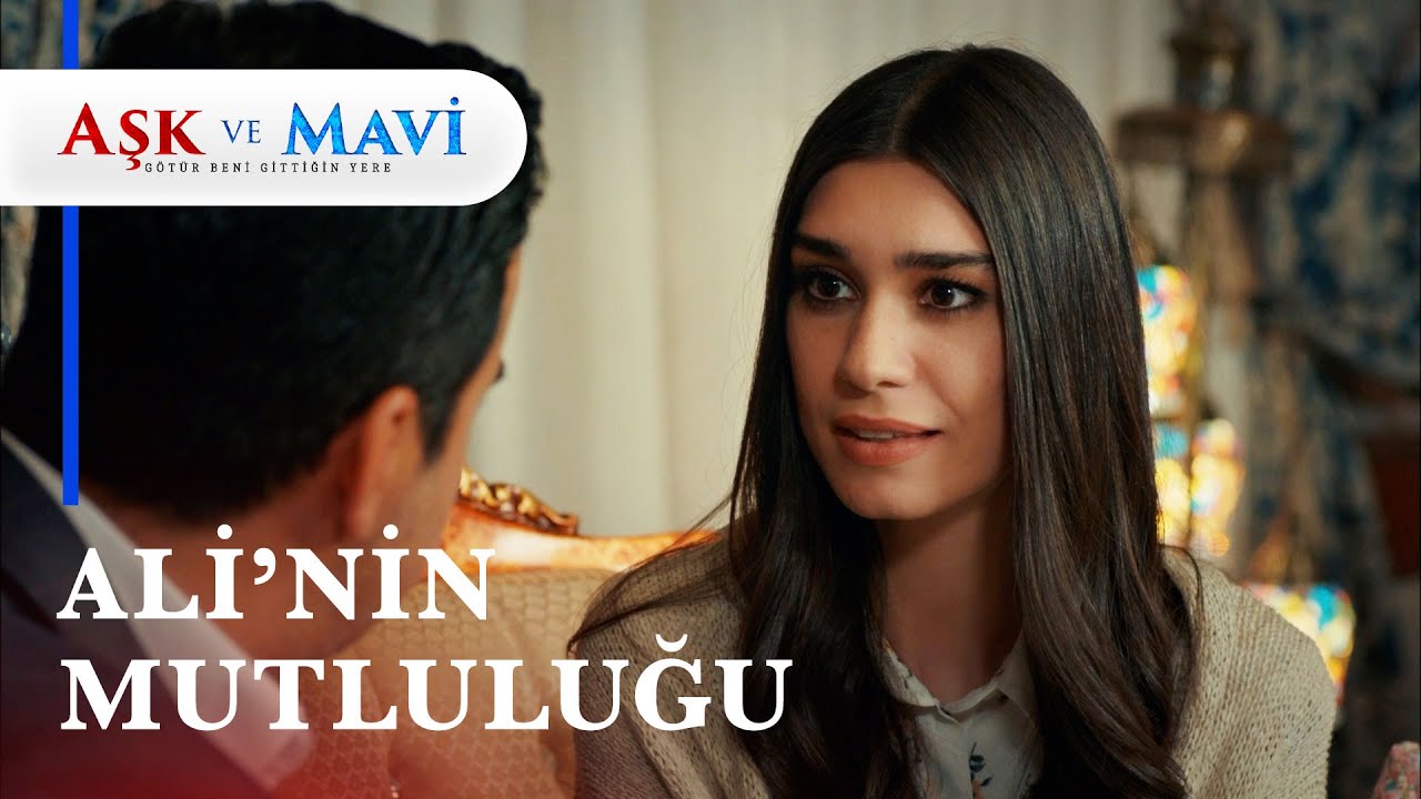 "Her şeye rağmen seni seviyorum Ali" - Aşk ve Mavi 24. Bölüm