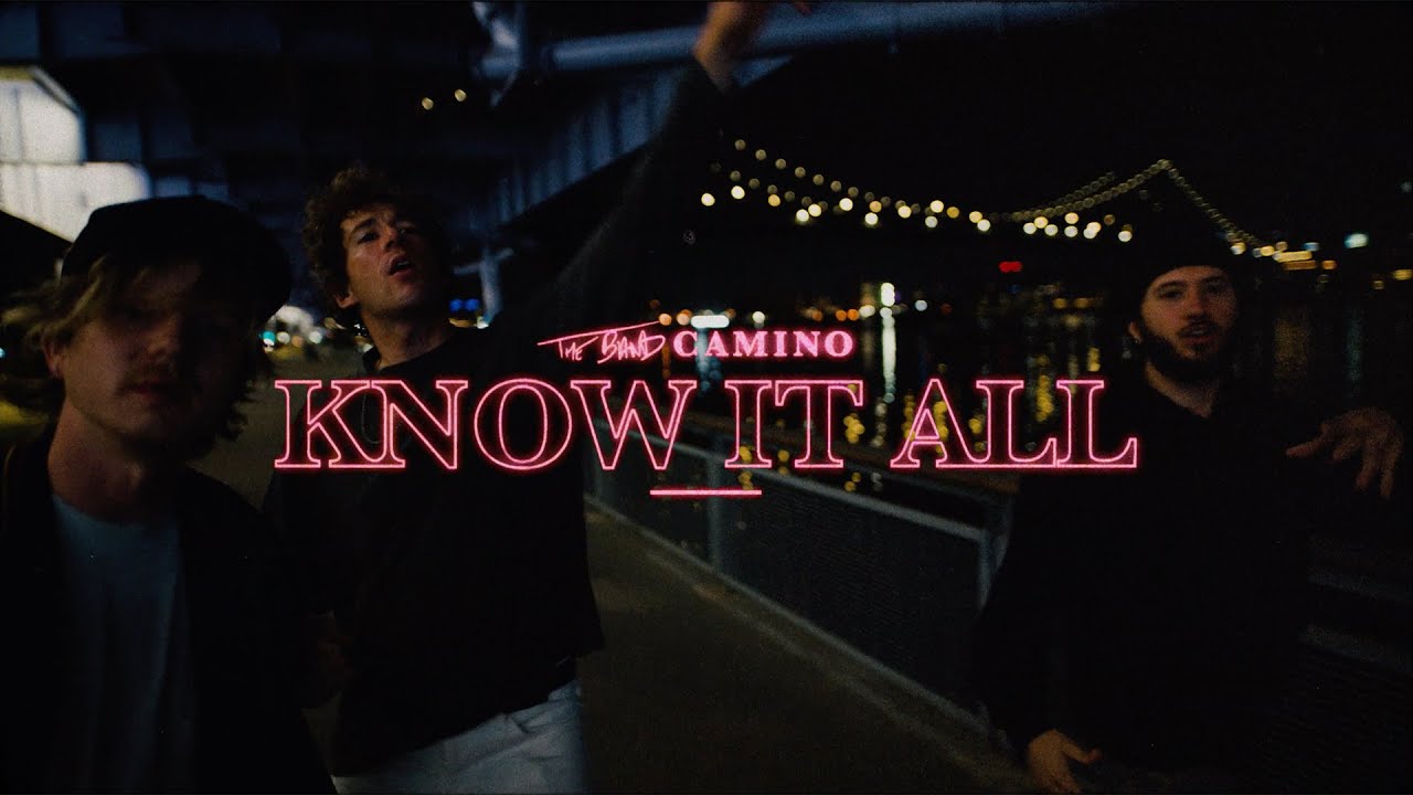 The Band CAMINO - Know It All (Official Video)