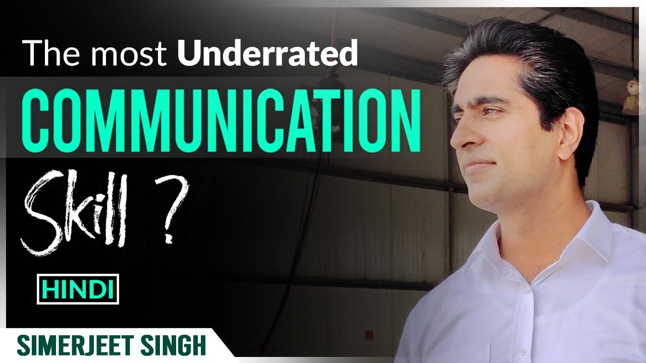 The Most Underrated Communication Skill? | Communication Tips in Hindi by Simerjeet Singh