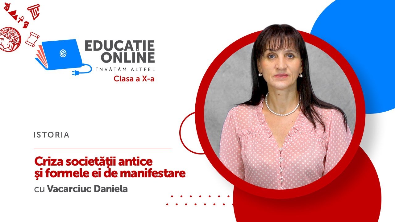 Istoria, clasa a X-a, Criza societăţii antice şi formele ei de manifestare