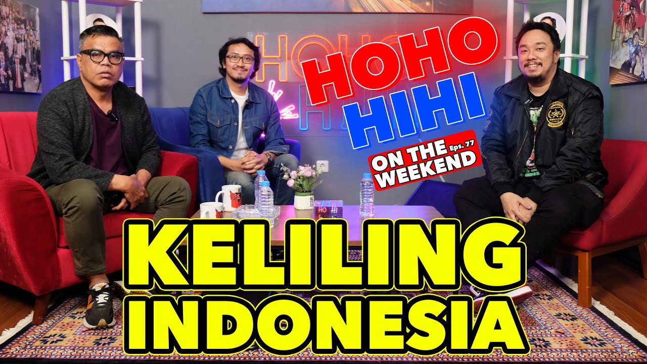 HOHO HIHI ON THE WEEKEND - KELILING INDONESIA (EPISODE 77)