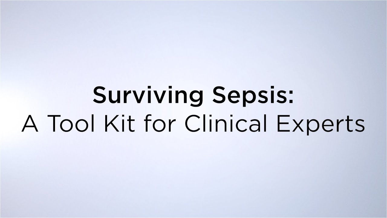 &ldquo;Surviving Sepsis: A Tool Kit for Clinical Experts