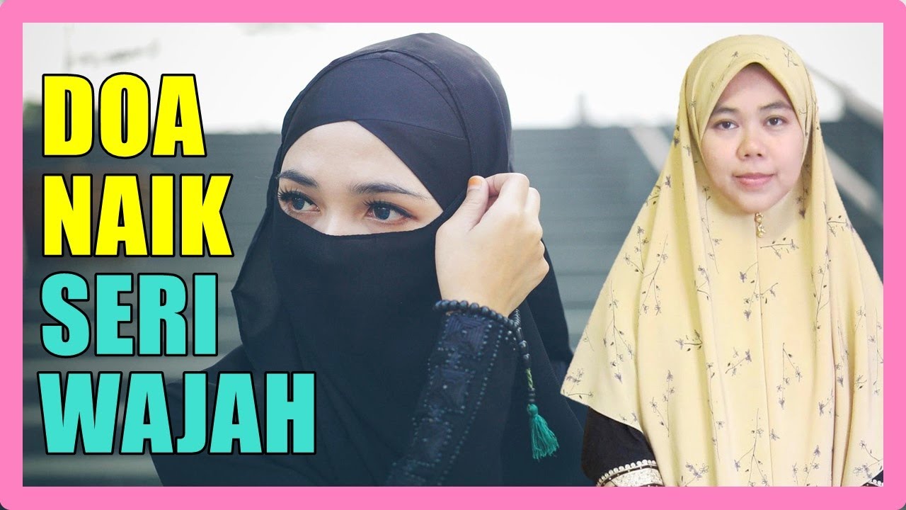 Doa Naik Seri Wajah ~ Kalau Tak Amalkan Anda Yang Rugi - Ustazah Norhafizah Musa