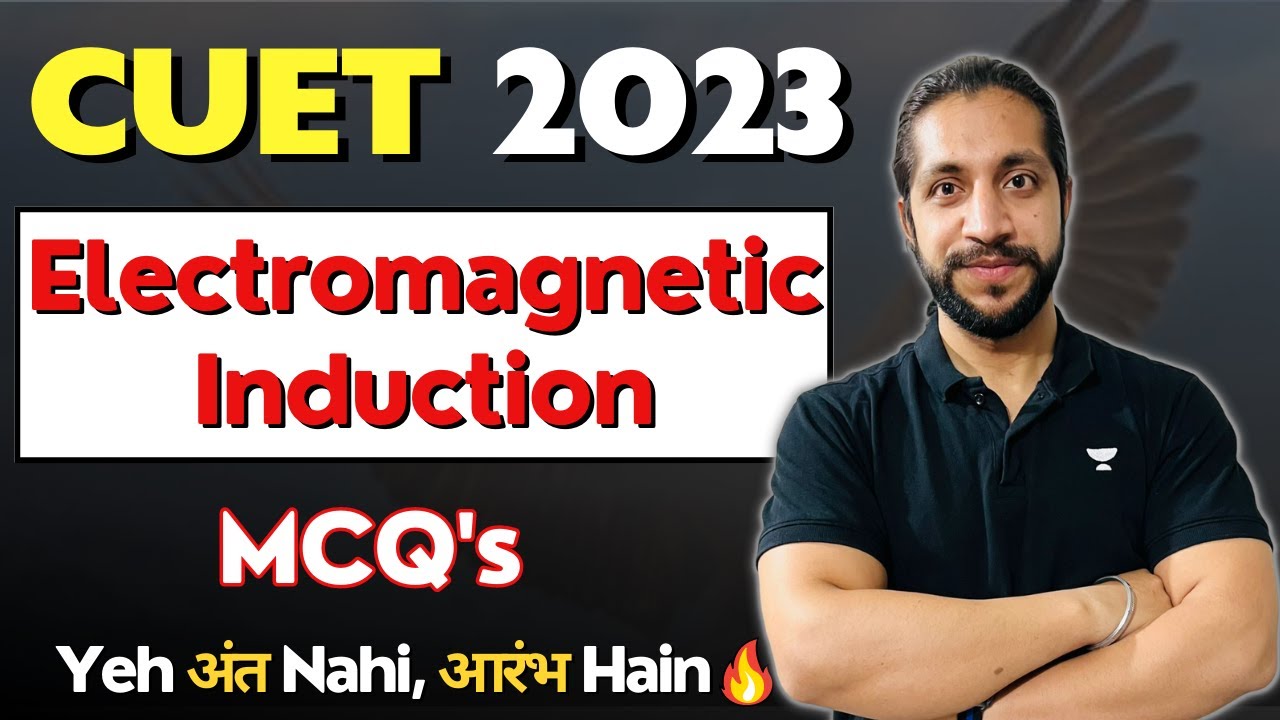 Electromagnetic Induction | EMI 🔥| Most Important MCQs🔥| CUET 2023 | Physics | Vinod Kumar