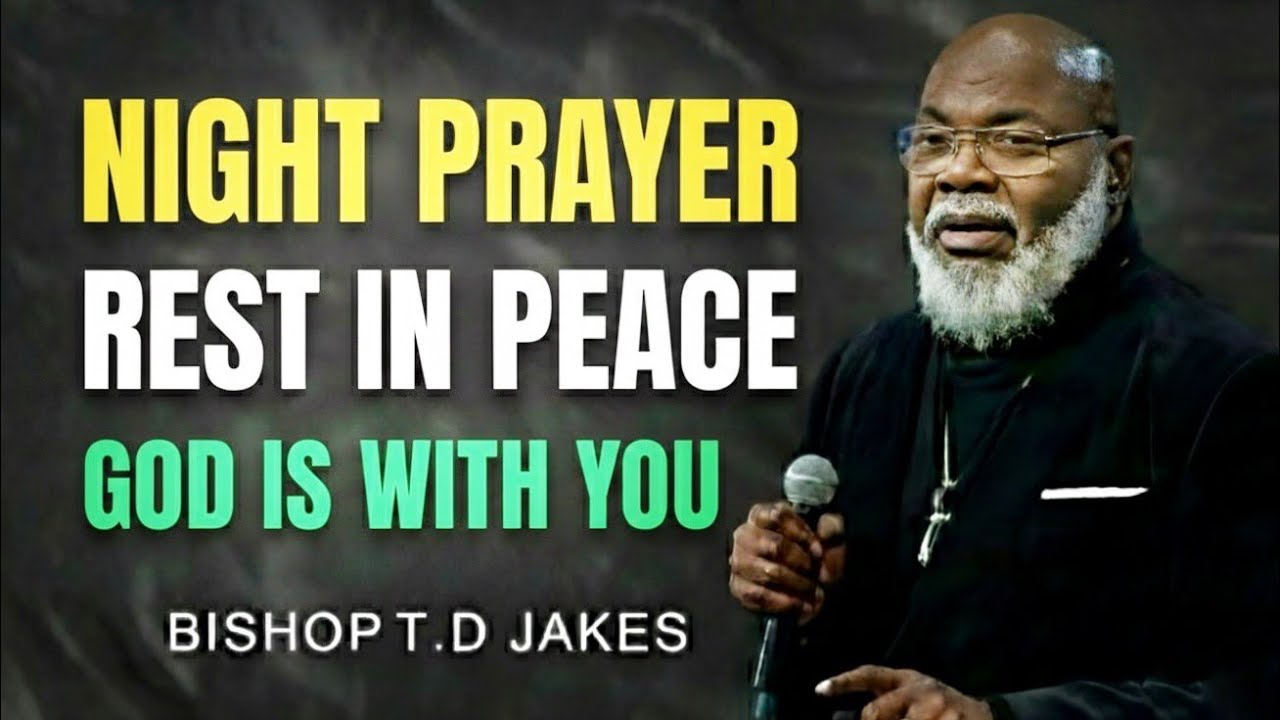 #1 Night Prayer for Calm, Gratitude & God’s Blessings | T.D. Jakes Inspired Prayer for Rest & Peace