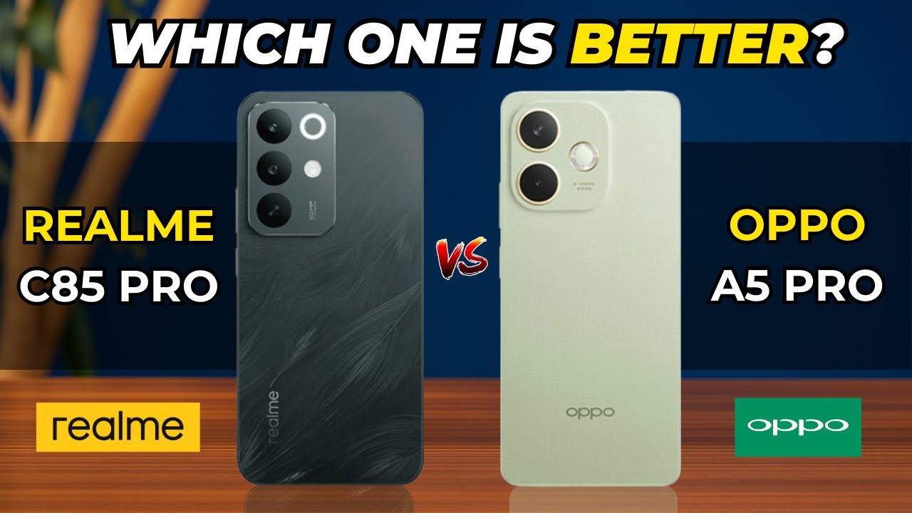 Realme C85 Pro vs Oppo A5 Pro Comparison