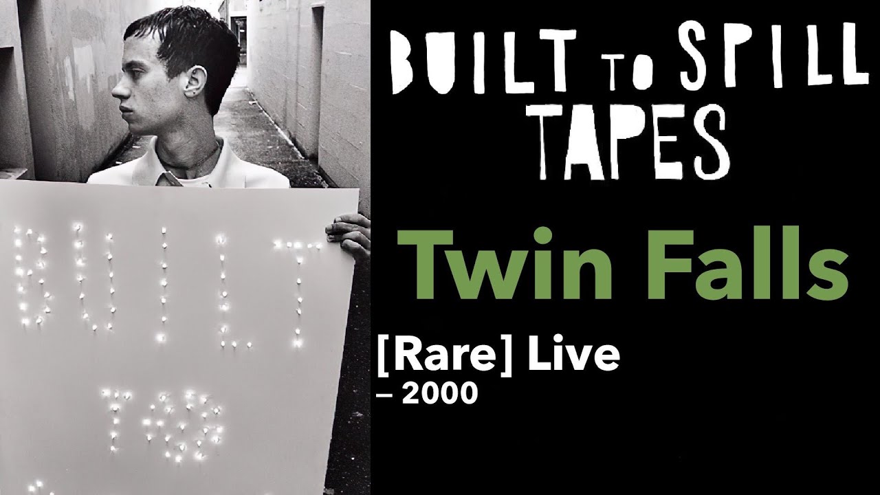 Twin Falls - Built To Spill | Live - Rare 2000