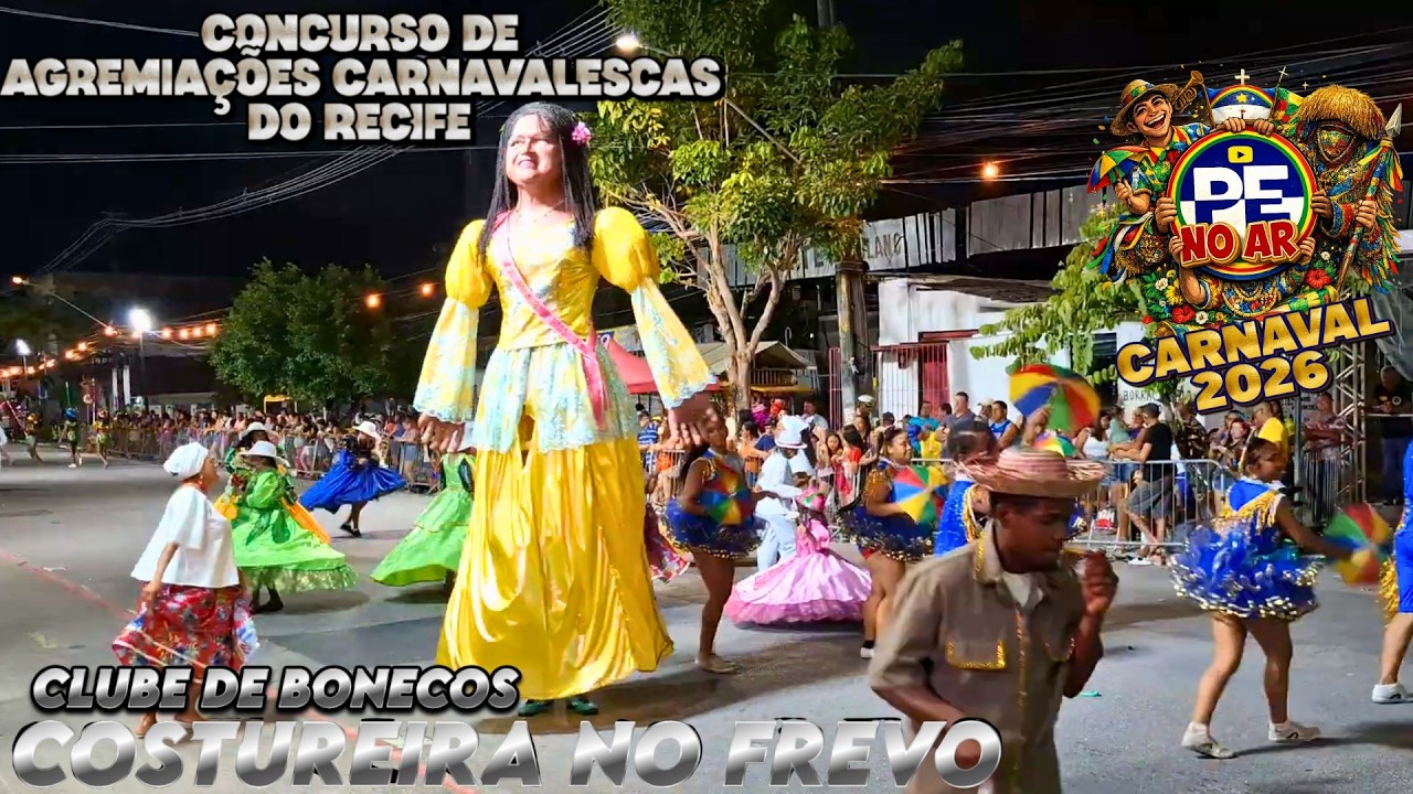 [CARNAVAL 2026] CLUBE DE BONECOS COSTUREIRA NO FREVO - CONCURSO DE AGREMIAÇÕES DO RECIFE 2026 (4K)