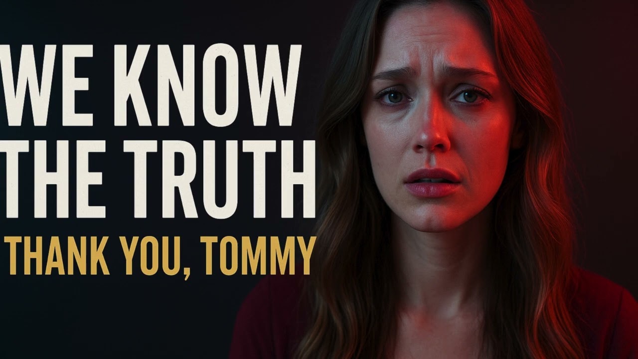 We Know the Truth Thank You, Tommy