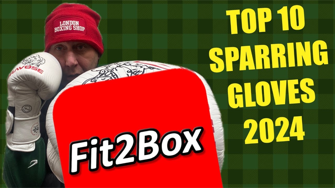 Fit2Box Top 10 SPARRING BOXING GLOVES 2024
