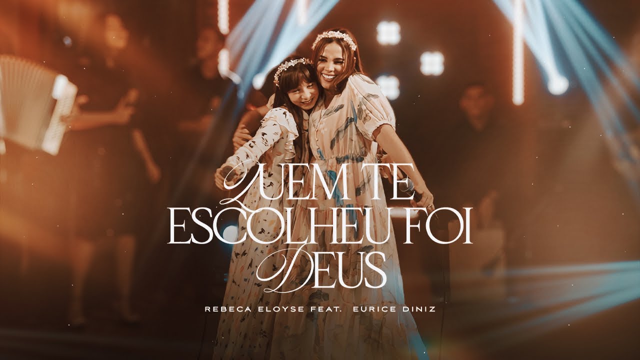 Quem te escolheu foi Deus - Cover (Eurice Diniz) Rebeca Eloyse e Eurice Diniz