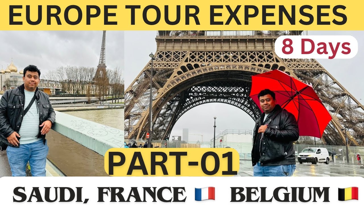 France tour from Saudi Arabia | France trip Expenses | Europe trip expenses | Belgium tour expenses