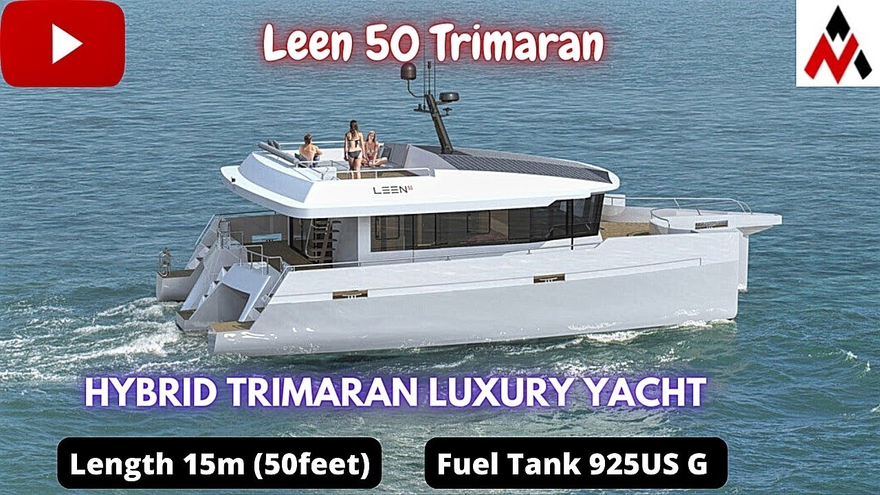 Leen 50 Hybrid Trimaran | Luxurious Trimaran | Slow Living | Comfortable |  Long Range Cruises |