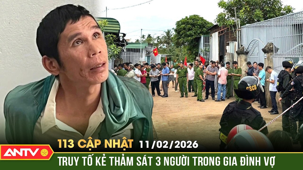Bản tin 113 cập nhật ngày 11/2: Truy tố kẻ dùng búa đinh và dao bầu sát hại 3 người nhà vợ | ANTV