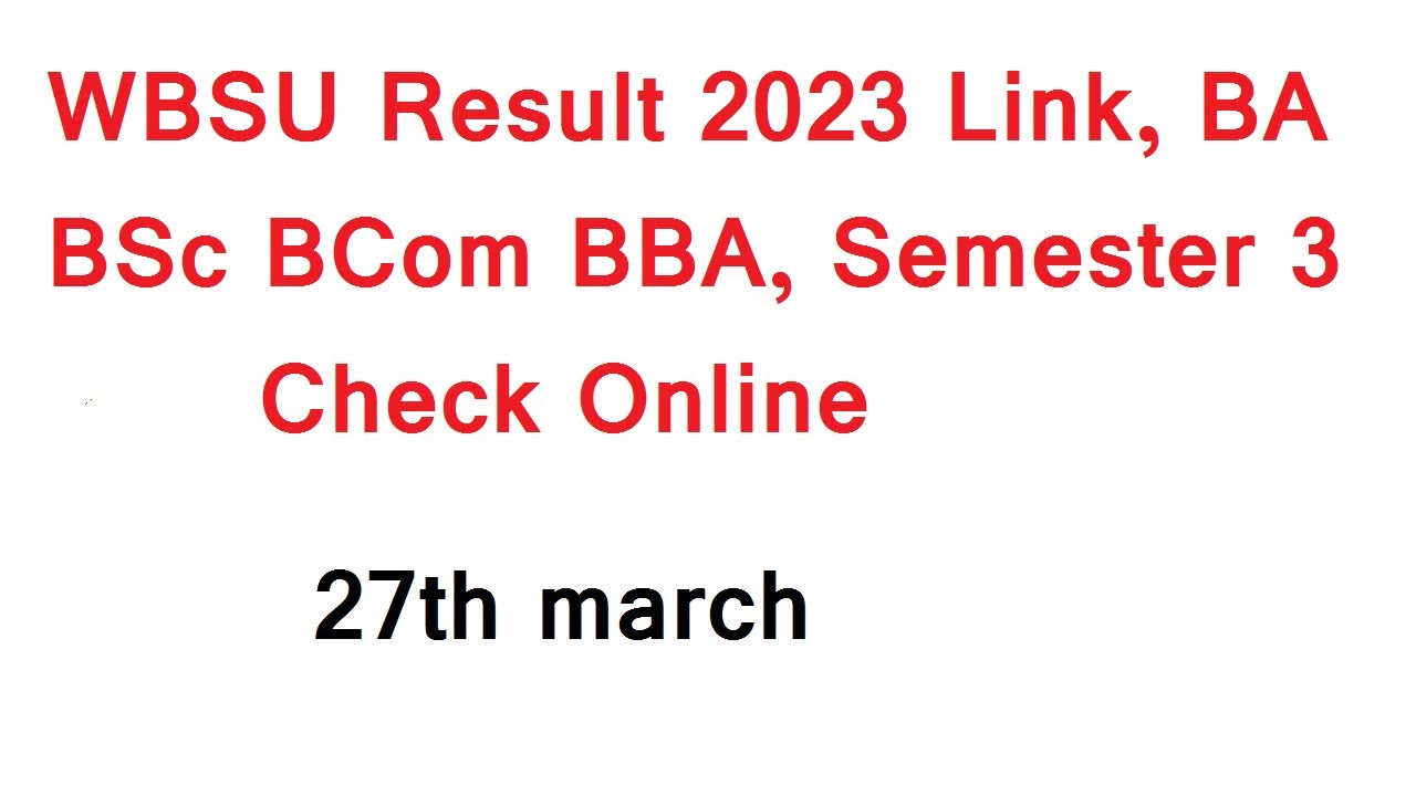 WBSU Result 2023 Link BA BSc BCom BBA  Semester 3 and semester 5 check Online