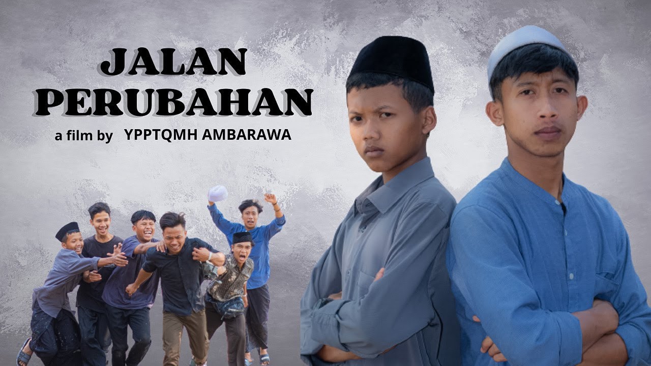 FILM JALAN PERUBAHAN - YPPTQMH - AMBARAWA