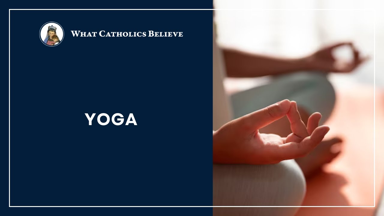 Can Catholics Do Yoga?