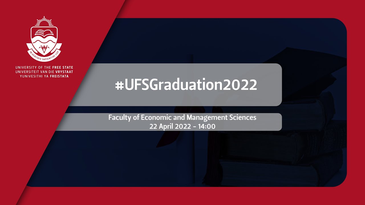 2022 UFS Graduation - Faculty of Economic and Management Sciences: 22 April 2022