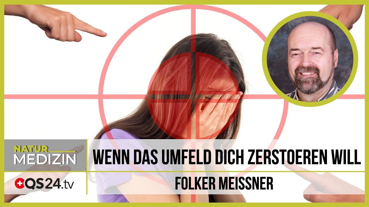 Wenn das Umfeld dich zerst&ouml;ren will | Dr. med. Folker Meissner | NaturMEDIZIN | QS24 19.01.2020