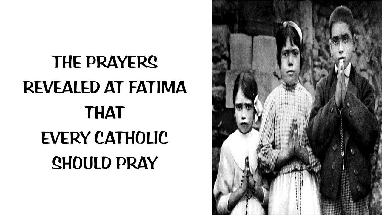 THE PRAYERS REVEALED AT FATIMA THAT EVERY CATHOLIC SHOULD PRAY