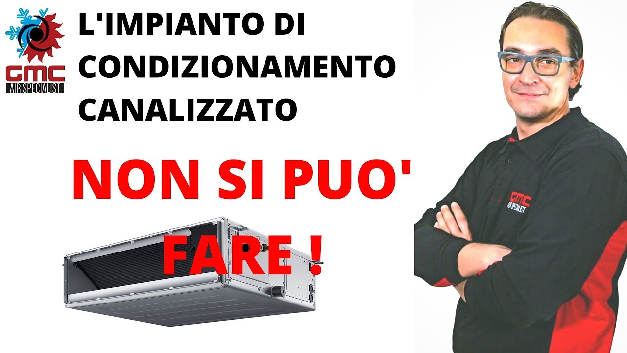 Impianto di condizionamento Canalizzato NON SI PUO' FARE!